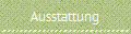 Ausstattung